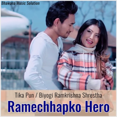 Ramechhapko Hero ft. Biyogi Ramkrishna Shrestha | Boomplay Music