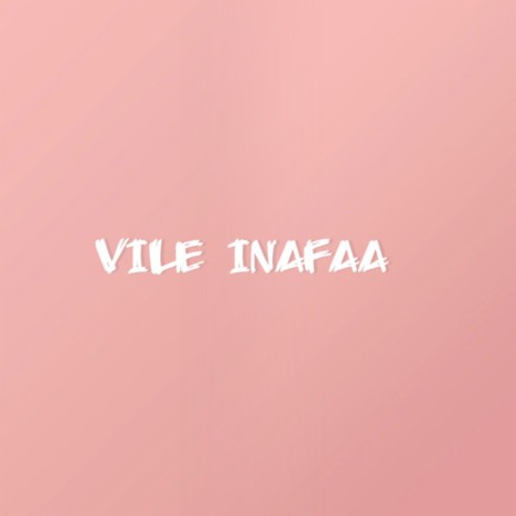 Vile Inafaa