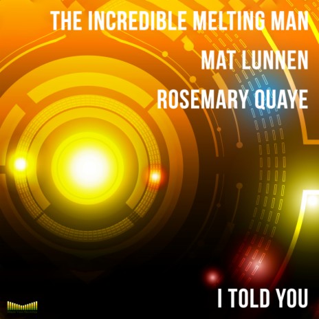 I Told You (Original Mix) ft. Mat Lunnen & Rosemary Quaye | Boomplay Music