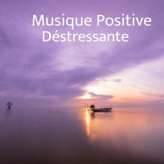 Musique Positive Déstressante