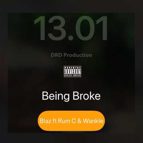 Being Broke ft. Rum C & Wankle | Boomplay Music