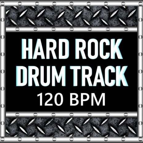 Aggressive Hard Rock Drum Track 120 BPM Drum Beat (Variety Mix)