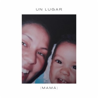 Un Lugar (Mamá) lyrics | Boomplay Music