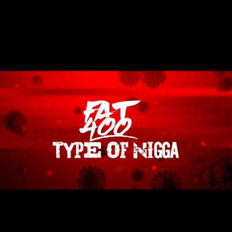 Type Of Nigga | Boomplay Music