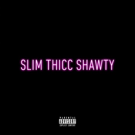slim thicc shawty (Radio Edit)