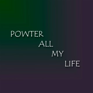 Powter All My Life