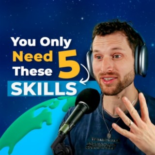 #386 - The Future of Jobs: 5 Skills You Must Learn to Have a Job in the Future, Should You Be Scared of A.I. Taking Your Job, and Why Artificial Intelligence Cannot Replace You 100%