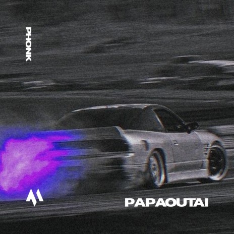 PAPAOUTAI - PHONK ft. PHXNTOM | Boomplay Music
