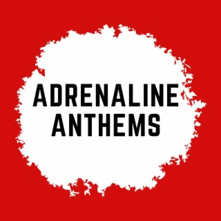 Adrenaline Anthems