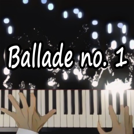 Ballade No. 1 in G Minor, Op. 23 (From Your Lie In April) | Boomplay Music