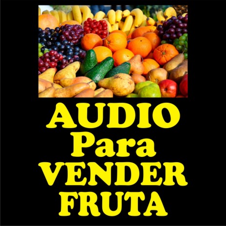 Audio para vender fruta