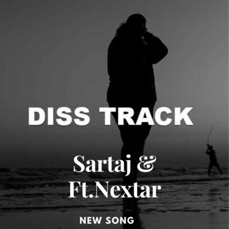 diss track ft. sartaj & Nextar | Boomplay Music