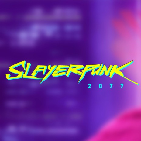 Slayerpunk2077 | Boomplay Music