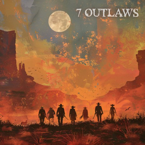 7 Outlaws ft. Eric Heitmann | Boomplay Music