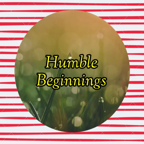 Humble Beginnings | Boomplay Music