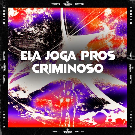 Ela Joga Pros Criminoso ft. Mano DJ | Boomplay Music