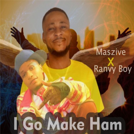 I Go Make Ham ft. Ranvy Boy | Boomplay Music