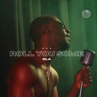Roll You Some lyrics | Boomplay Music