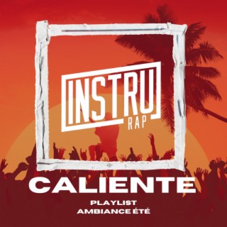 Playlist Ambiance été Caliente By InstruRap