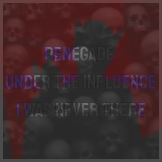 Renegade x Under The Influence x I Was Never There (Speed)