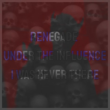Renegade x Under The Influence x I Was Never There (Speed) | Boomplay Music