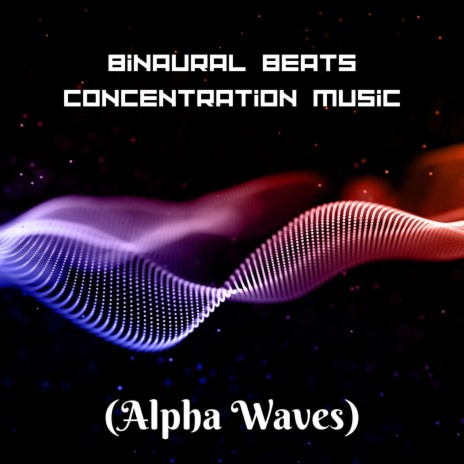 13 Hz Concentration Music - Alpha Waves