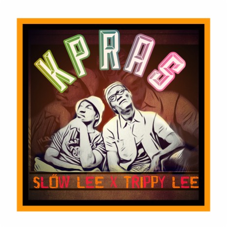 Kpras ft. Trippy Lee | Boomplay Music