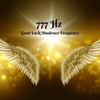 777 Hz Good Luck Abudence Frequency