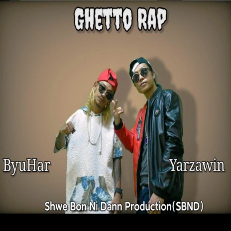 Ghetto Rap (feat. YarZaWin) | Boomplay Music