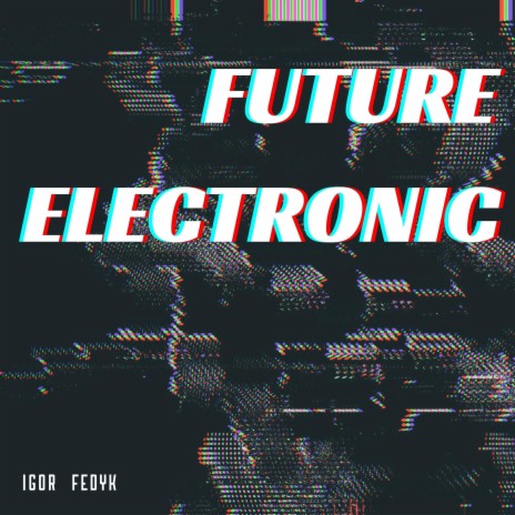 Futuristic Electronic