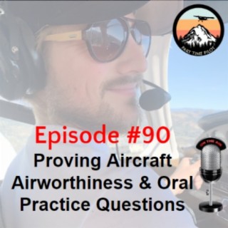 Episode #90 - Proving Aircraft Airworthiness & Oral Practice Questions