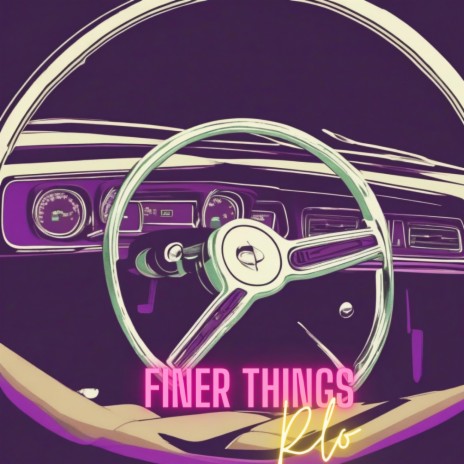 Finer Things | Boomplay Music