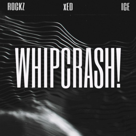 WHIPCRASH! ft. Thaticekidd & UncleRockz | Boomplay Music