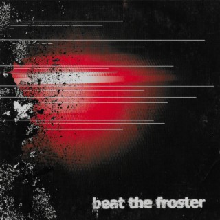 beat the froster