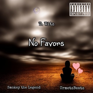 No Favors ft. Smokey The Legend & UrmetzBeatz lyrics | Boomplay Music