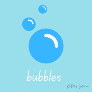 Bubbles