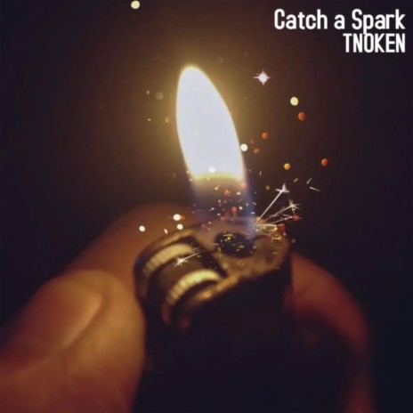 Catch a Spark | Boomplay Music