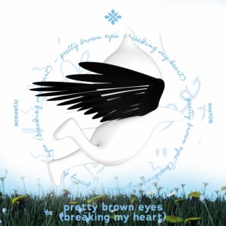 pretty brown eyes (breaking my heart) - acoustic