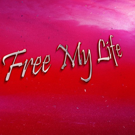 Free My Life | Boomplay Music