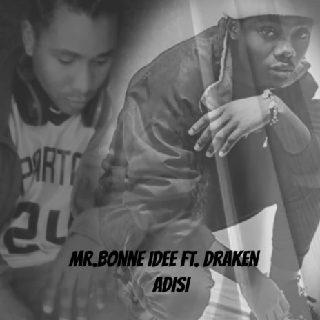 Mr. Bonne Idee, Draken, Adisi | Boomplay Music