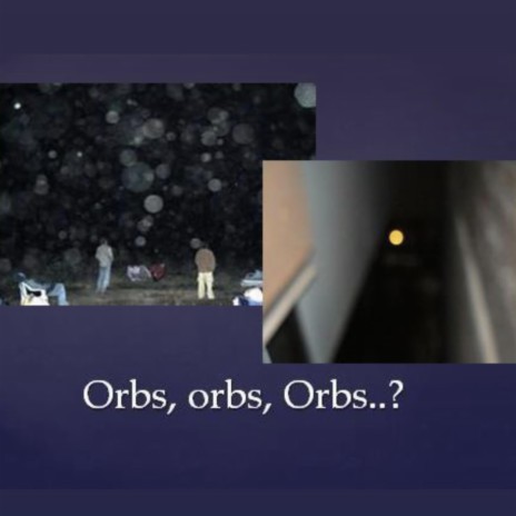 Orbs, orbs, Orbs..? | Boomplay Music