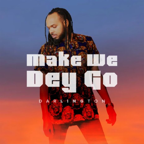 Make We Dey Go | Boomplay Music