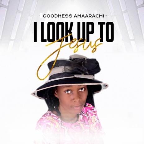 I Look up To Jesus | Boomplay Music
