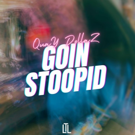 GOING STOOPID | Boomplay Music