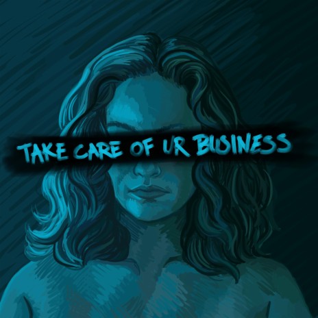 take care of ur business | Boomplay Music