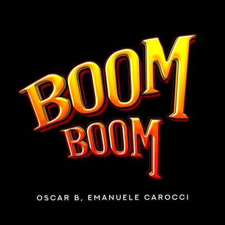 BOOM BOOM ft. Emanuele Carocci | Boomplay Music