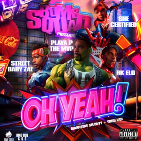 Oh Yeah! ft. Streetbaby Zae, She Certifed, Rk Elo & Playa P the Mvp | Boomplay Music