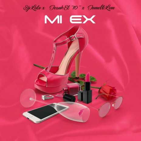Mi Ex ft. Jomell LVM & Jean K "El 10" | Boomplay Music