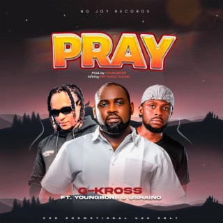 Pray ft. youngbone & ushaino lyrics | Boomplay Music