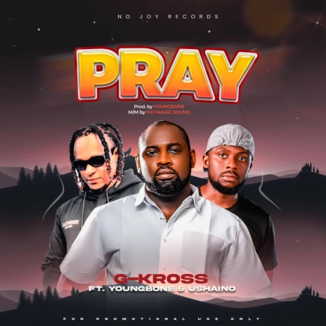 Pray ft. youngbone & ushaino | Boomplay Music